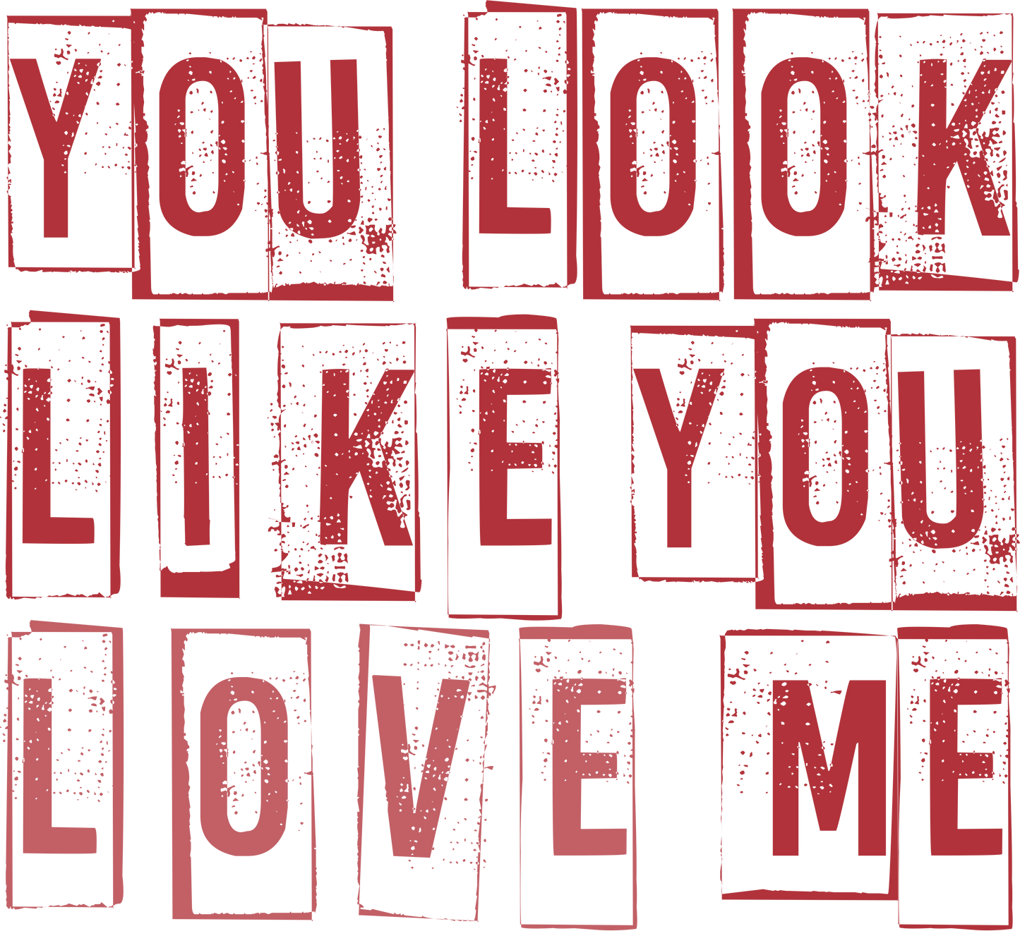 You look like you love me